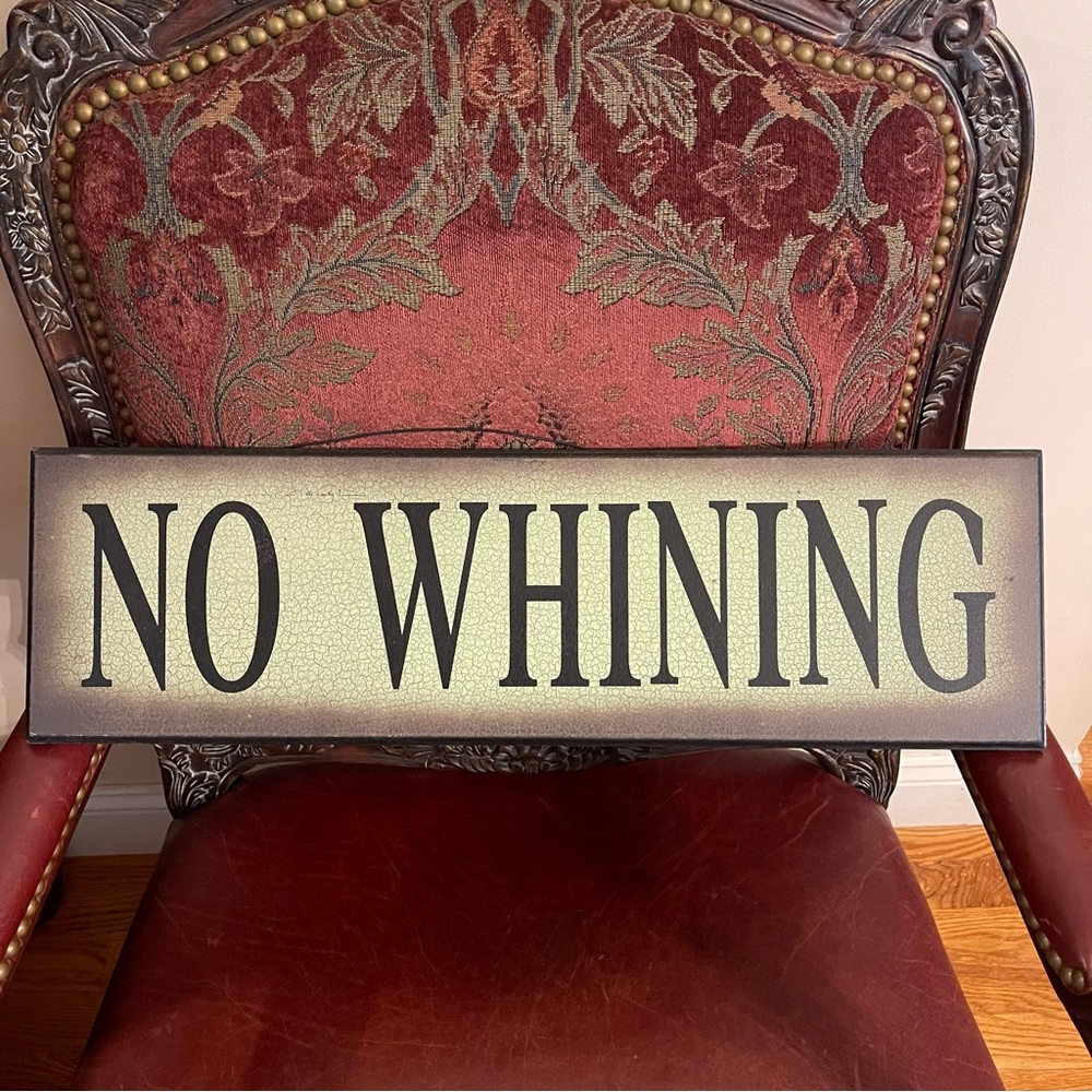 Large Wood Plaque No Whining Sign